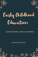 Early Childhood Education: caring for baby, infant and toddler B0CLH9VC11 Book Cover