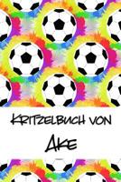 Kritzelbuch von Ake: Kritzel- und Malbuch mit leeren Seiten für deinen personalisierten Vornamen 1078066981 Book Cover