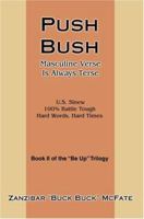 Push Bush: Masculine Verse Is Always Terse 0595439071 Book Cover