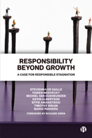 Responsibility Beyond Growth: A Case for Responsible Stagnation 1529208173 Book Cover