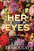 For Her Eyes B0C6P8FQ4B Book Cover