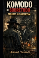 KOMODO DE SOBRETUDO: Padrões que Observam (Ecos do Abismo) (Portuguese Edition) B0GTLSWFFP Book Cover