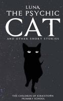 Luna, The Psychic Cat: and other short stories 1729782639 Book Cover