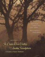 Minnesota's St. Croix River Valley and the Anoka Sandplain: A Guide to Native Habitats 0816624844 Book Cover