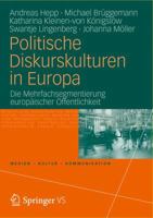 Politische Diskurskulturen in Europa: Die Mehrfachsegmentierung europäischer Öffentlichkeit (Medien • Kultur • Kommunikation) 3531178636 Book Cover