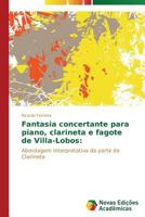 Fantasia Concertante Para Piano, Clarineta E Fagote de Villa-Lobos 3639684338 Book Cover