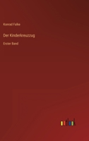 Der Kinderkreuzzug: Erster Band 3368498827 Book Cover