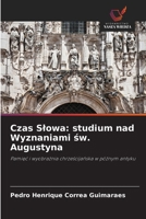 Czas Slowa: studium nad Wyznaniami sw. Augustyna (Polish Edition) 6209414249 Book Cover