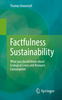 Factfulness Sustainability: What you should know about Ecological Crises and Resource Consumption 3662655578 Book Cover
