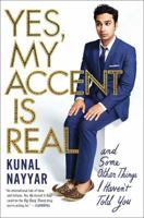 Yes, My Accent Is Real: and Some Other Things I Haven't Told You 1476761841 Book Cover