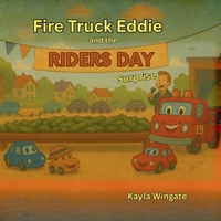 Fire Truck Eddie and the Riders Day Surprise B0FLQBC5G8 Book Cover