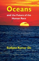 Oceans and the Future of the Human Race 9380222874 Book Cover