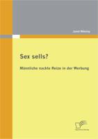 Sex Sells? M Nnliche Nackte Reize in Der Werbung 3842877889 Book Cover