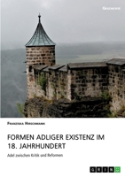 Formen adliger Existenz im 18. Jahrhundert (German Edition) 3668957657 Book Cover
