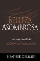 Belleza Asombrosa/Starling Beauty 0789913232 Book Cover