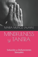 MINDFULNESS y TANTRA: Solución a Disfunciones Sexuales (Sexología Y Terapia) (Spanish Edition) B08L8579DW Book Cover
