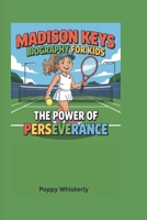 Madison Keys Biography for Kids: The Power of Perseverance B0F4PL9K92 Book Cover