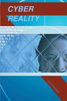 Cyber Reality: The Unprecedented Realm of Reality 1514487128 Book Cover