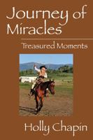 Journey of Miracles: Treasured Moments 1478786183 Book Cover