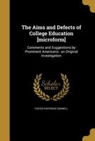 The Aims and Defects of College Education [Microform] 1360155198 Book Cover