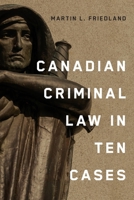 Canadian Criminal Law in Ten Cases 1487560206 Book Cover