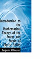 Introduction to the Mathematical Theory of the Stress and Strain of Elastic Solids 1016920806 Book Cover