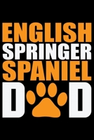 English Springer Spaniel Dad: Cool English Springer Spaniel Dog Journal Notebook - Gifts Idea for English Springer Spaniel Dog Lovers Notebook for Men & Women. 1661431976 Book Cover