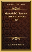 Memorial Of Susanne Kossuth Meszlenyi 1120326249 Book Cover