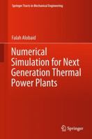 Numerical Simulation for Next Generation Thermal Power Plants 3030094375 Book Cover