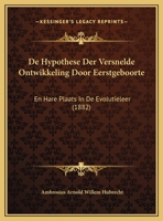 De Hypothese Der Versnelde Ontwikkeling Door Eerstgeboorte: En Hare Plaats In De Evolutieleer (1882) 1149671297 Book Cover