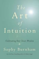 The Art of Intuition: Cultivating Your Inner Wisdom 1585429112 Book Cover