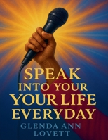 Speak Into Your Life Everyday B0FH9MKZ3V Book Cover