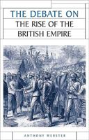 The Debate on the Rise of British Imperialism (Issues in Historiography) 0719067936 Book Cover