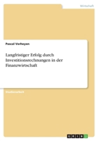 Langfristiger Erfolg durch Investitionsrechnungen in der Finanzwirtschaft 3640478045 Book Cover