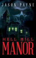 Hell Hill Manor 1641119330 Book Cover