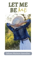 LET ME BE ME B0GYCNYJBG Book Cover