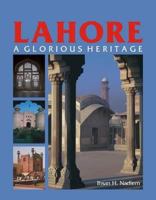 Lahore: A Glorious Heritage 9693507185 Book Cover