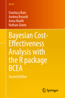 Bayesian Cost-Effectiveness Analysis with the R package BCEA (Use R!) 3319557165 Book Cover