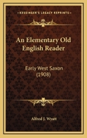 An Elementary Old English Reader: Early West Saxon 9354217443 Book Cover