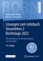 Lösungen zum Lehrbuch Steuerlehre 2 Rechtslage 2023: Mit zusätzlichen Prüfungsaufgaben und Lösungen (Bornhofen Steuerlehre 2 LÖ) (German Edition) 3658433140 Book Cover