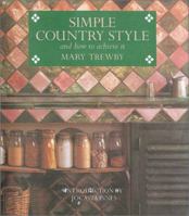 Simple Country Style: And How to Achieve It 1850297967 Book Cover