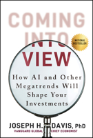 Coming into View: How AI and Rising Debt Will Reshape the Economy, and Investing 139435908X Book Cover