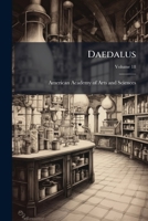 Daedalus: Proceedings of the American Academy of Arts and Sciences, Volume 18 1143883470 Book Cover