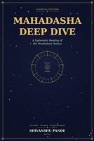 Mahadasha Deep Dive: A Systematic Reading of the Vimshottari Dashas (Foundations of Jyotish: The Complete Vedic Astrology Series) B0H8MNTY2B Book Cover