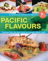 Pacific Flavours: Recipes from the best chefs on Canada's West Coast (Flavours Guidebook and Cookbook) 0887807569 Book Cover