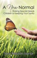 A New Normal: Raising Special Needs Children & Keeping Your Sanity 1478739193 Book Cover