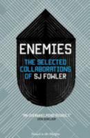 Enemies: The Selected Collaborations of S.J. Fowler 1908058137 Book Cover
