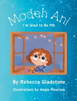 Modeh Ani I'm Glad to Be Me B0F23C9GZS Book Cover