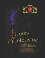 Leçons D’ésotérisme Et de Magie Blanche B0C1J3FXVV Book Cover