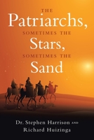 The Patriarchs: Sometimes the Stars, Sometimes the Sand 1950955648 Book Cover